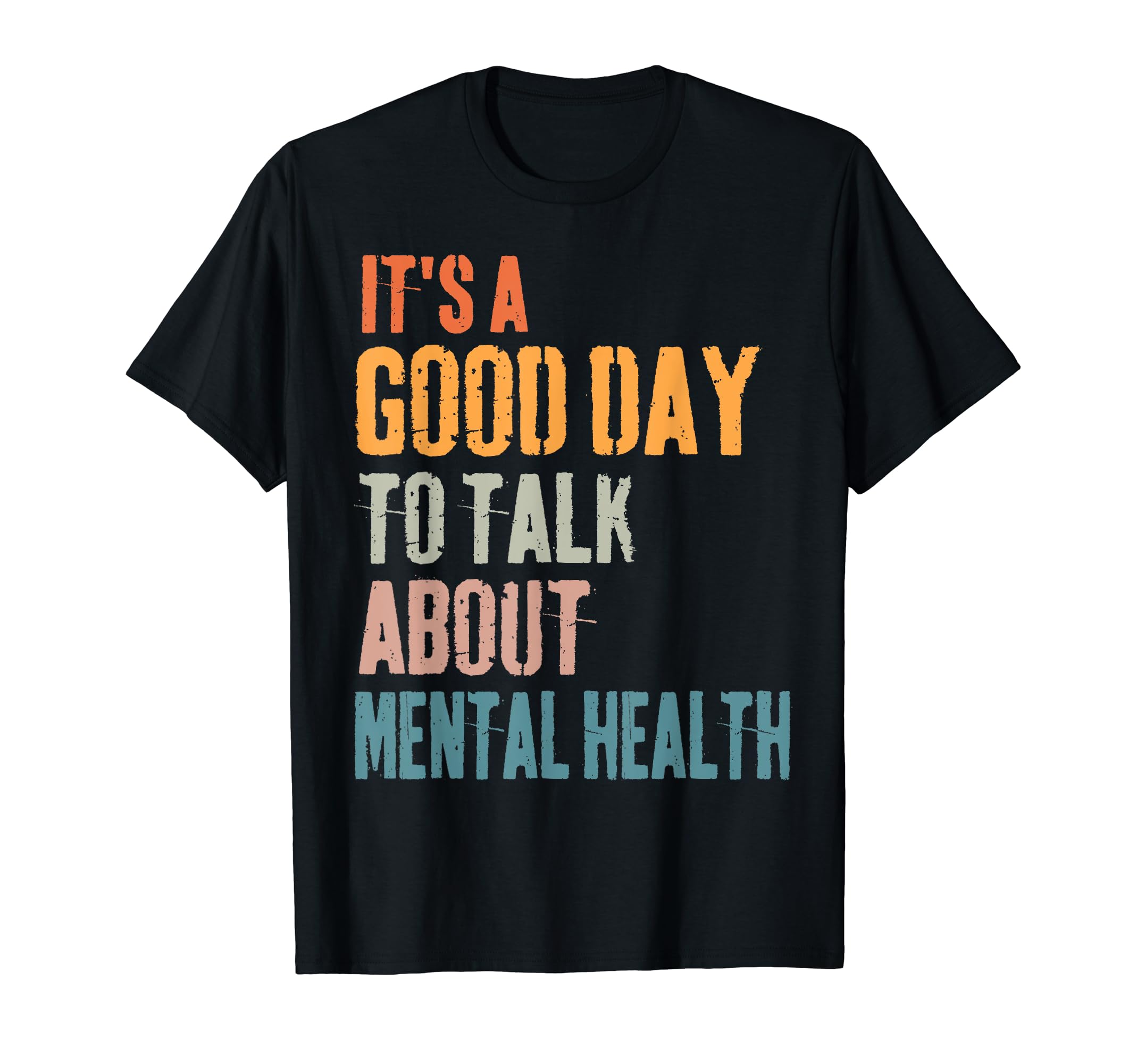 Its Good Day To Talk About Mental T-Shirt - Graphic Print for Adults - T-Shirt, Sweatshirt, Hoodie