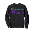 Illuminate Peace Mental Health Sweatshirt - Trendy Graphic for Adults - T-Shirt, Sweatshirt, Hoodie