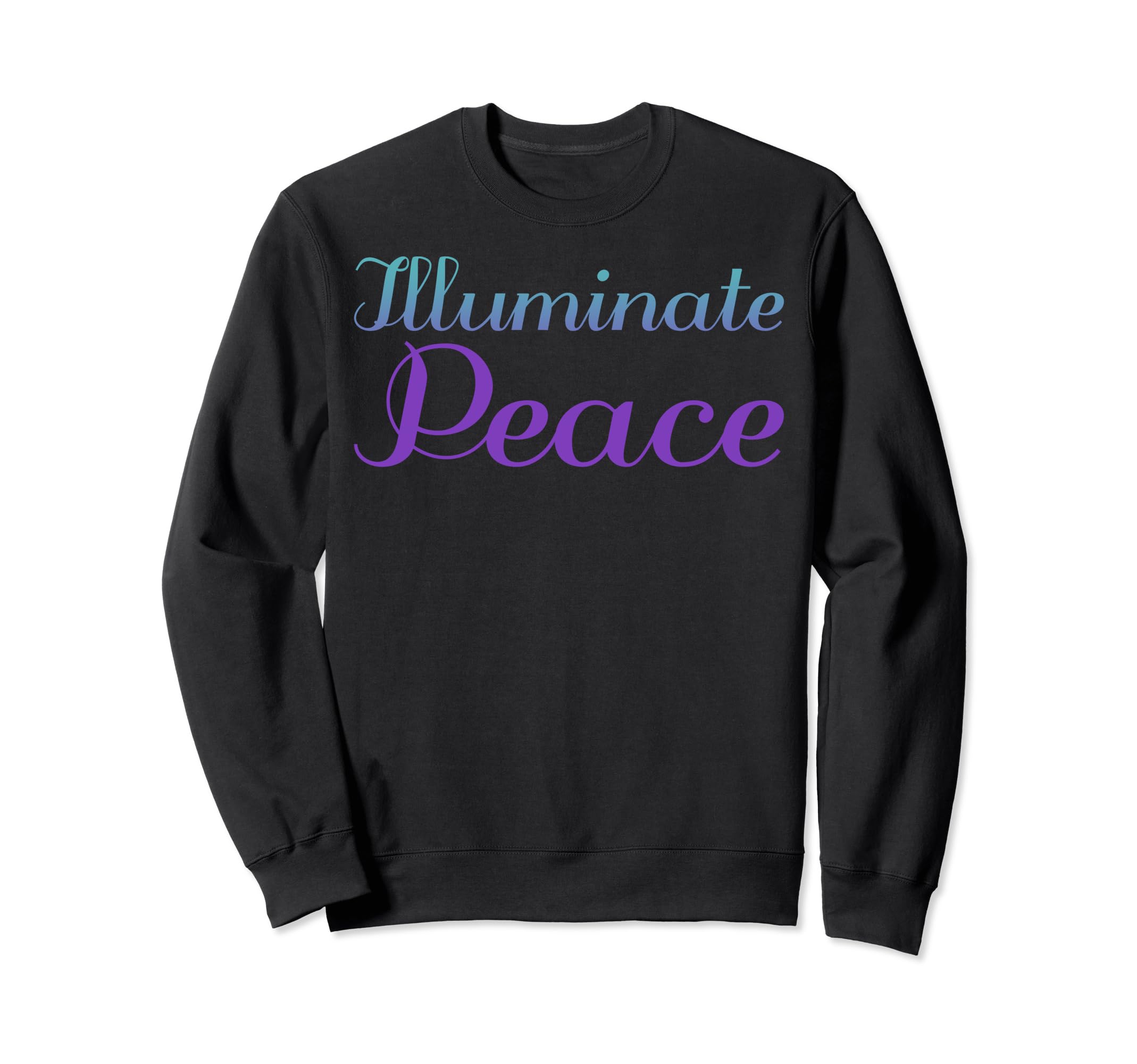 Illuminate Peace Mental Health Sweatshirt - Trendy Graphic for Adults - T-Shirt, Sweatshirt, Hoodie