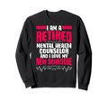 Retirement Im Retired Mental Sweatshirt - Aesthetic Graphic for Adults - T-Shirt, Sweatshirt, Hoodie