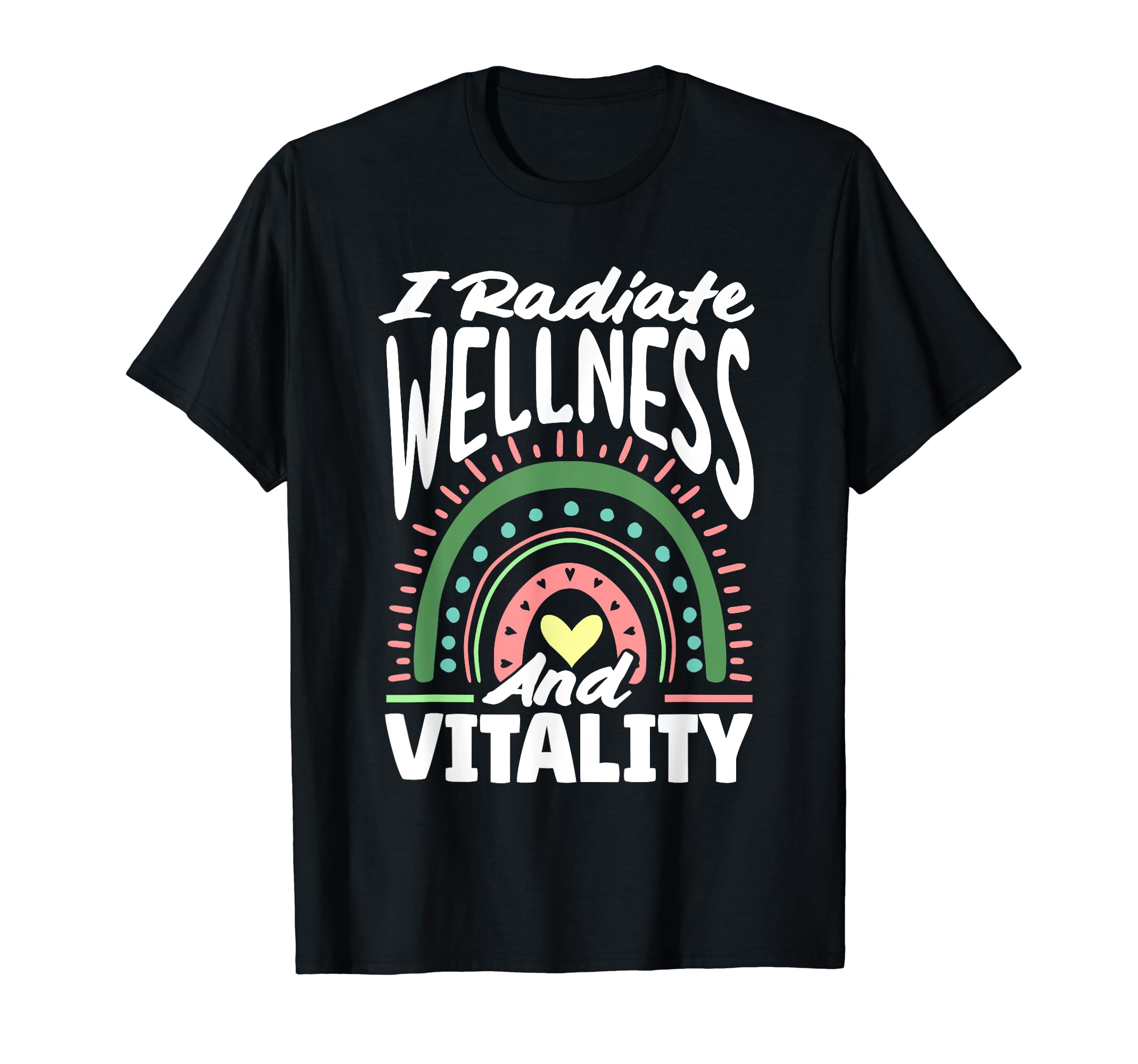 I Radiate Wellness And Vitality T-Shirt - Fun Novelty Design Men Women - T-Shirt, Sweatshirt, Hoodie