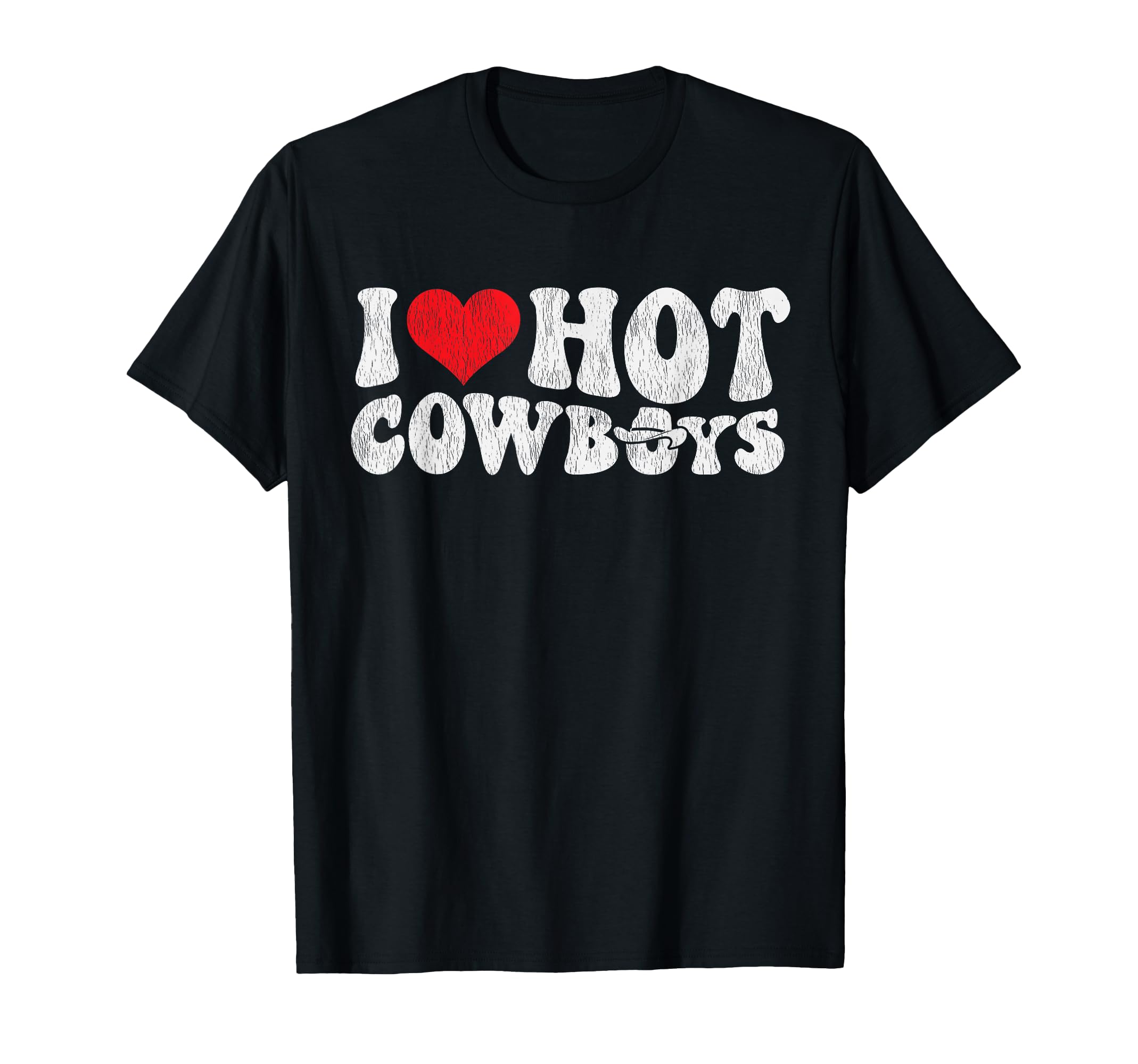 I Love Hot Cowboys Groovy Country T-Shirt - Streetwear Style for Adults - T-Shirt, Sweatshirt, Hoodie
