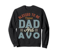 Blessed To Be Called Dad And Avo Sweatshirt - Streetwear Style Unisex - T-Shirt, Sweatshirt, Hoodie