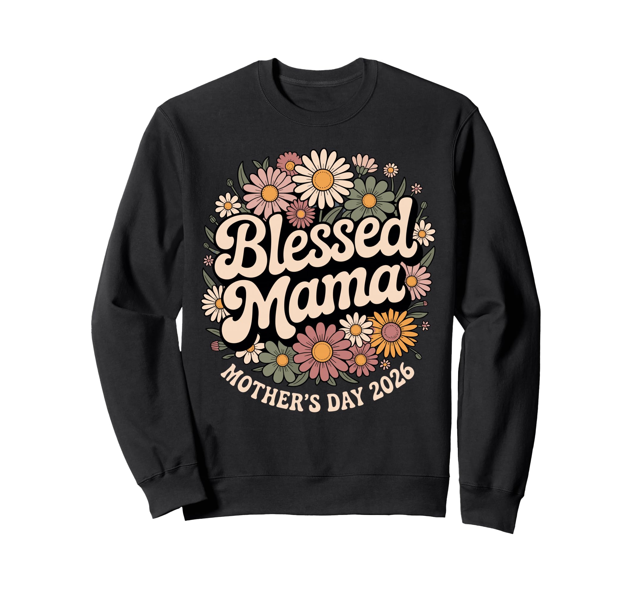 Blessed Mama Mothers Day 2026 Sweatshirt - Unique Graphic for Adults - T-Shirt, Sweatshirt, Hoodie