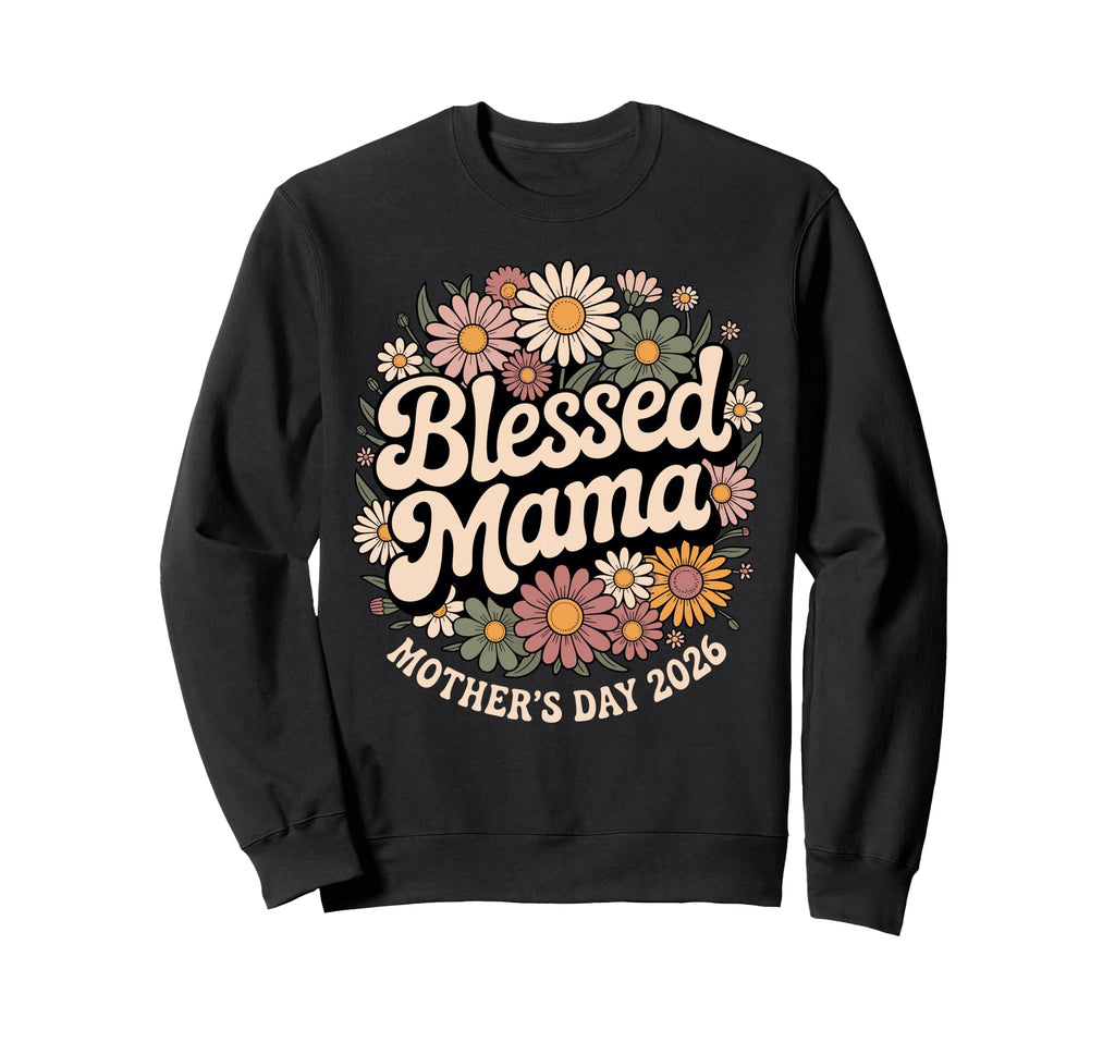 Blessed Mama Mothers Day 2026 Floral Sweatshirt - Minimalist Print Unisex - T-Shirt, Sweatshirt, Hoodie