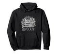 Mental Health Advocate Hoodie - Trendy Graphic Men Women - T-Shirt, Sweatshirt, Hoodie