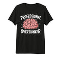 Professional Overthinker Anxiety T-Shirt - Aesthetic Graphic Men Women - T-Shirt, Sweatshirt, Hoodie