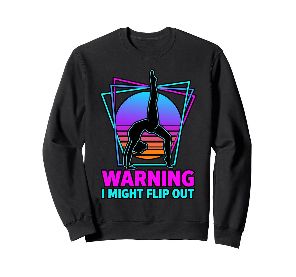 Warning I Might Flip Out Funny Sweatshirt - Trendy Graphic Men Women - T-Shirt, Sweatshirt, Hoodie