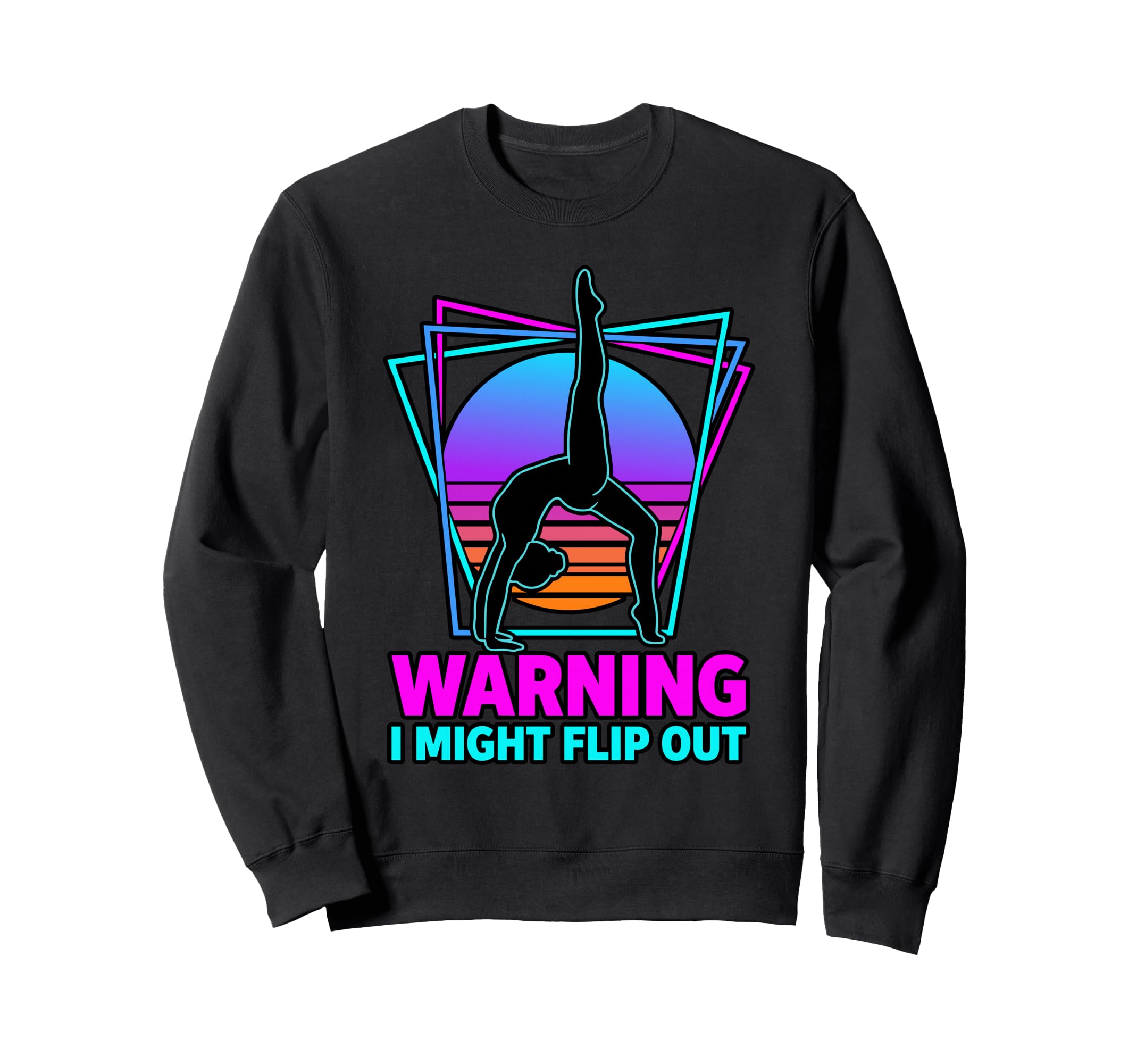 Warning I Might Flip Out Funny Sweatshirt - Trendy Graphic Men Women - T-Shirt, Sweatshirt, Hoodie