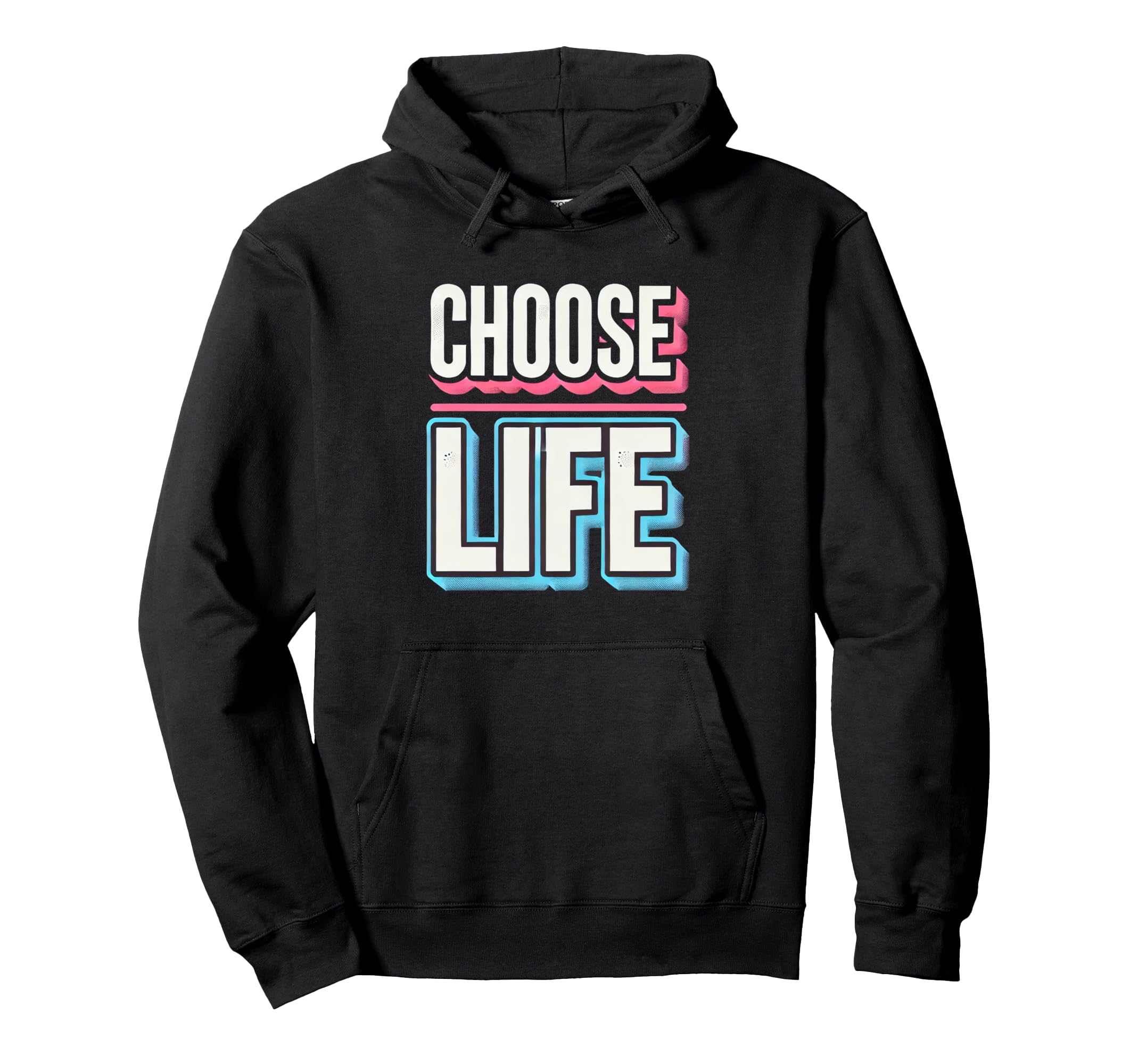 Choose Life Bold Inspirational Hoodie - Novelty Apparel for Adults - T-Shirt, Sweatshirt, Hoodie