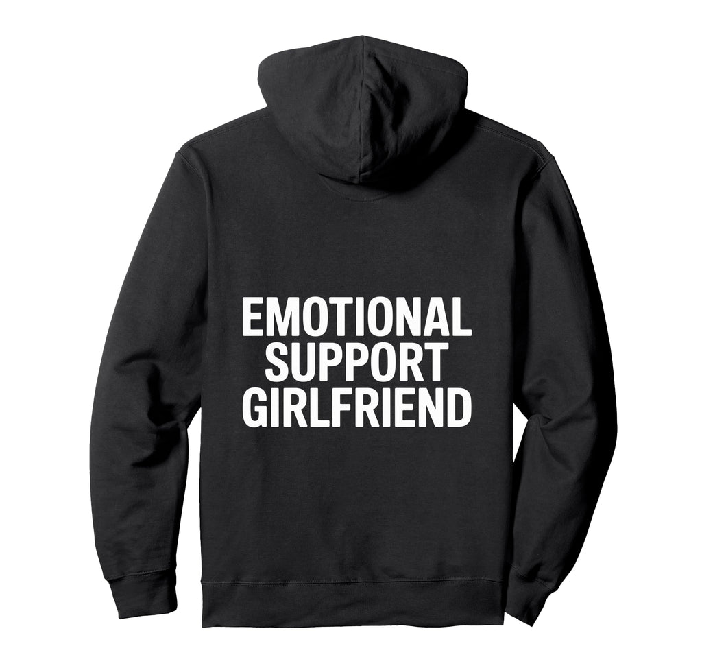 Emotional Support Girlfriend Do Not Pet Hoodie - Novelty Apparel Unisex - T-Shirt, Sweatshirt, Hoodie
