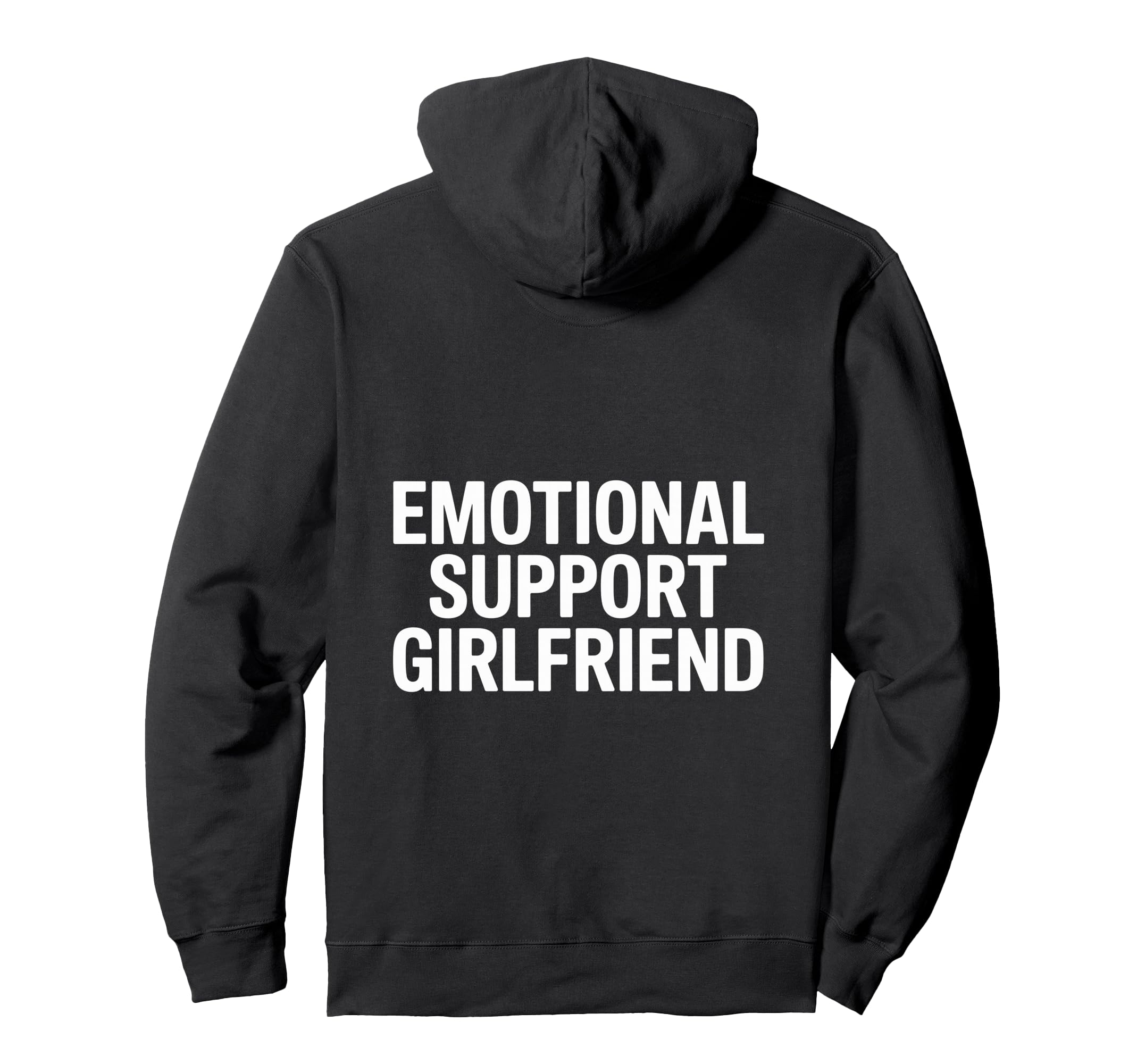 Emotional Support Girlfriend Do Not Pet Hoodie - Novelty Apparel Unisex - T-Shirt, Sweatshirt, Hoodie