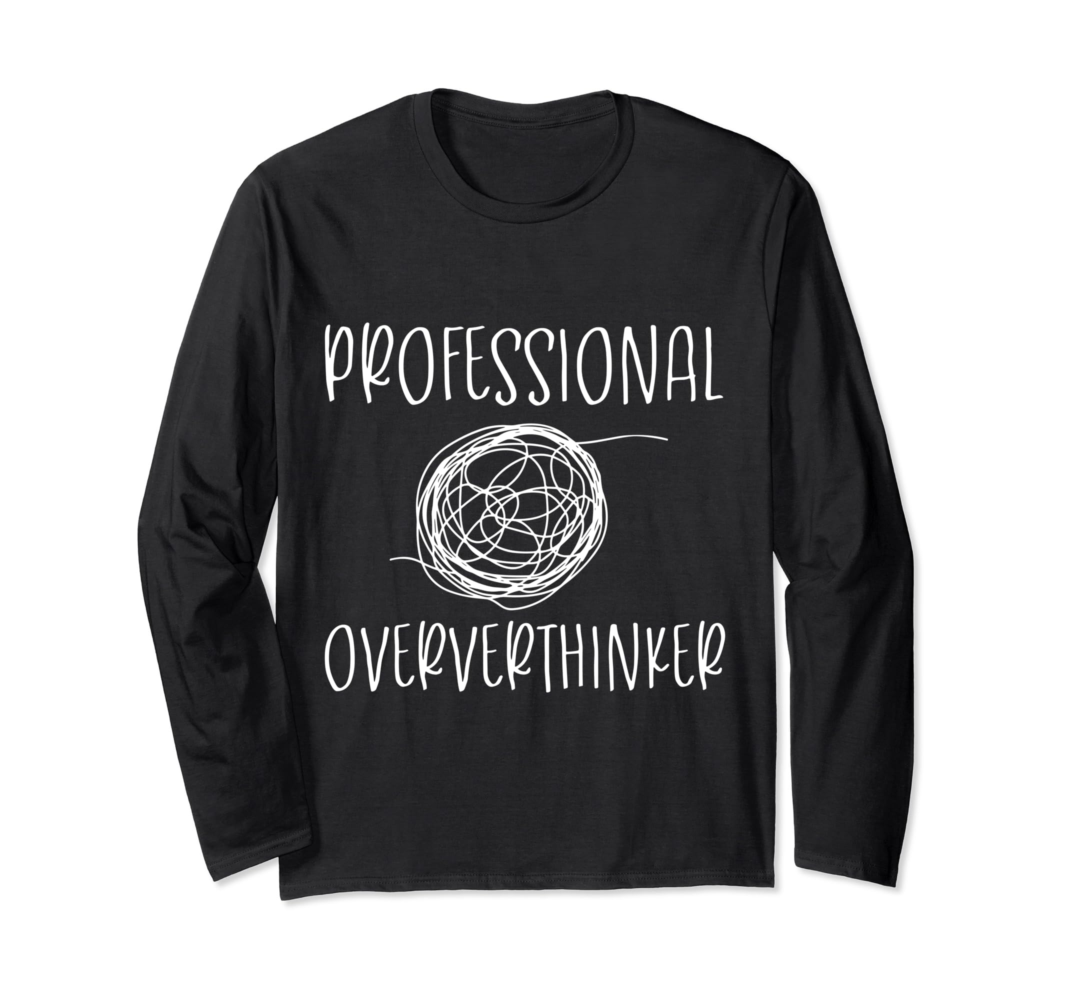 Professional Overthinker Funny Novelty T-Shirt - Graphic Print for Adults - T-Shirt, Sweatshirt, Hoodie