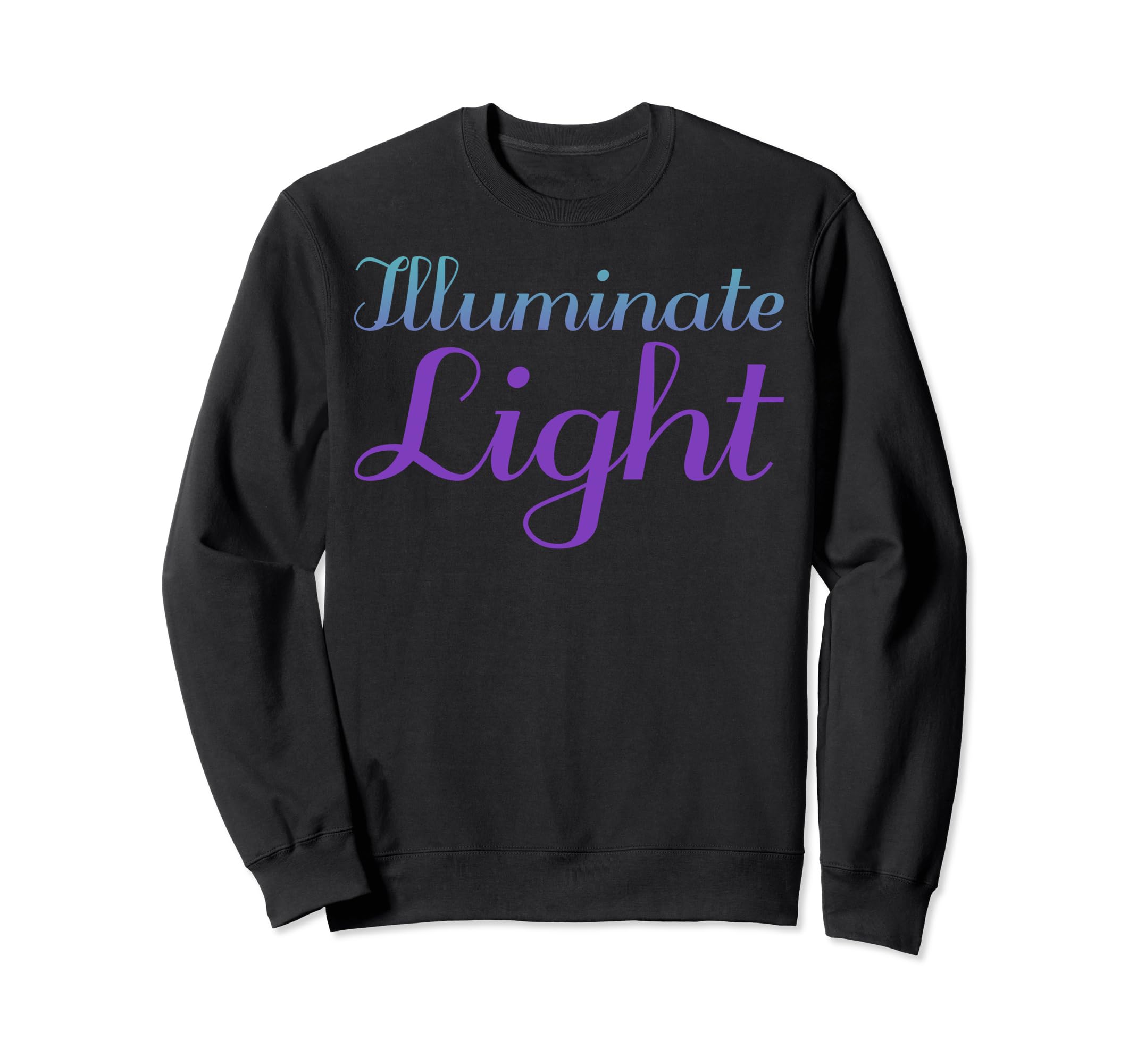 Illuminate Light Mental Health Sweatshirt - Fun Novelty Design for Adults - T-Shirt, Sweatshirt, Hoodie