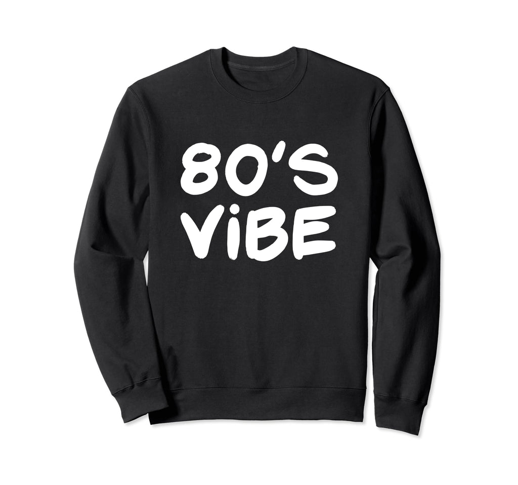 80S Vibe 1980S Costume Eighties Sweatshirt - Minimalist Print Unisex - T-Shirt, Sweatshirt, Hoodie