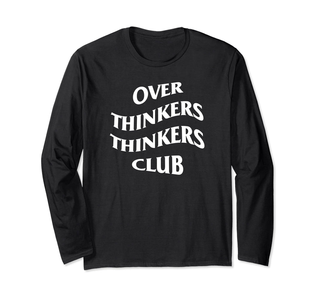 Over Thinkers Thinkers Club T-Shirt - Minimalist Print for Adults - T-Shirt, Sweatshirt, Hoodie