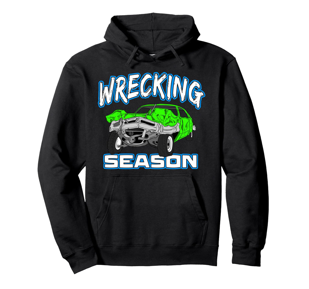 Wrecking Season Demolition Derby Hoodie - Novelty Apparel for Adults - T-Shirt, Sweatshirt, Hoodie