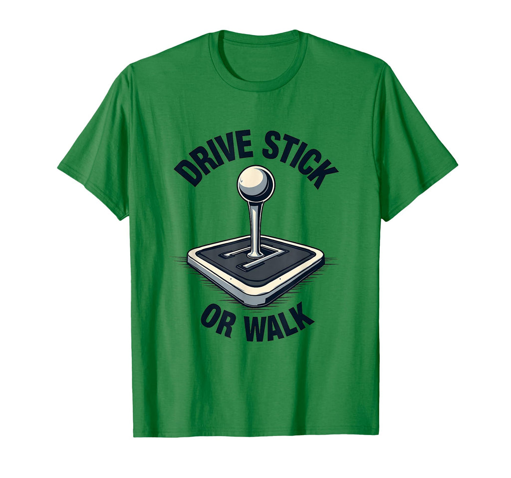 Drive Stick Or Walk Car Enthusiast T-Shirt - Minimalist Print Men Women - T-Shirt, Sweatshirt, Hoodie
