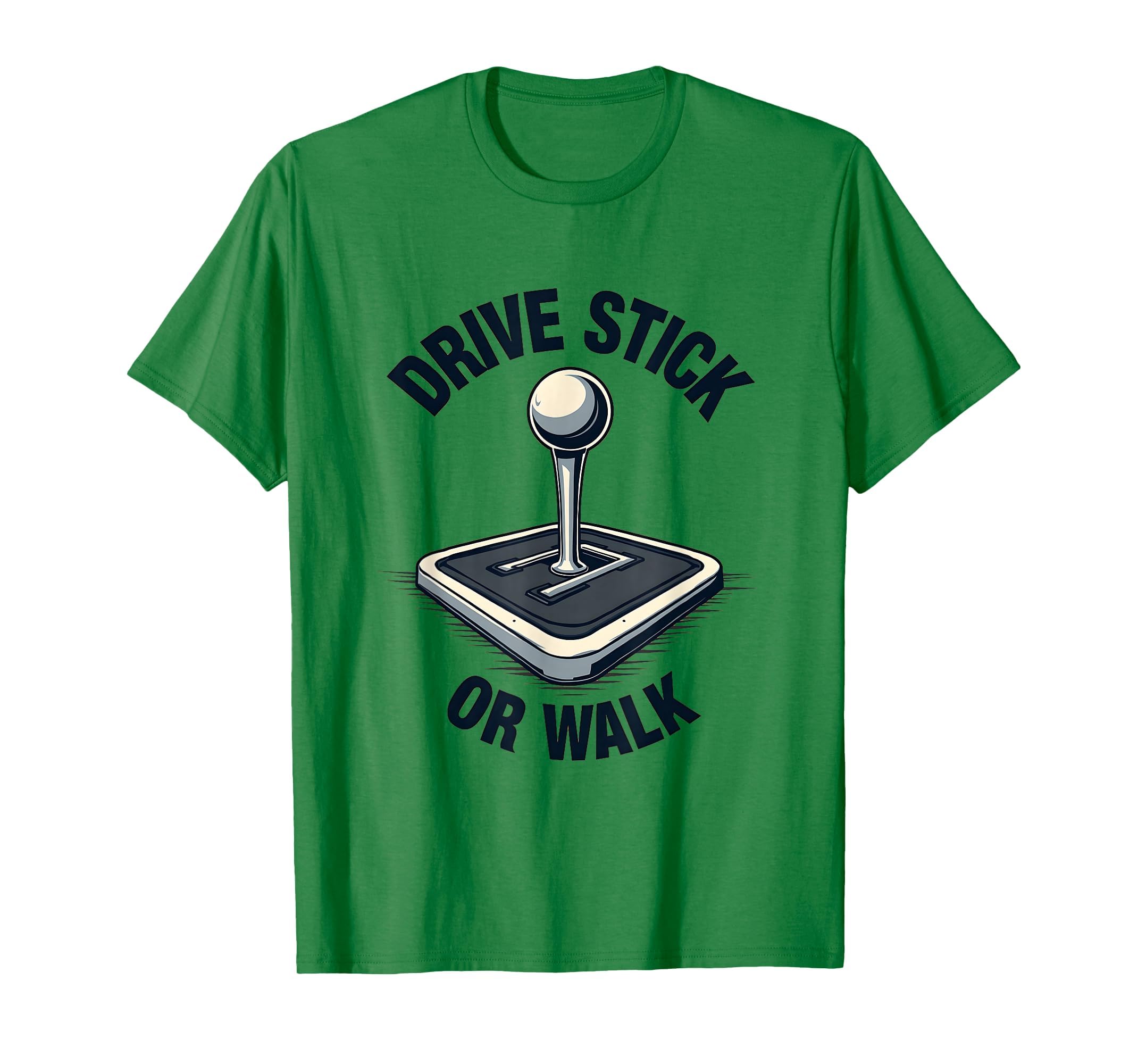 Drive Stick Or Walk Car Enthusiast T-Shirt - Minimalist Print Men Women - T-Shirt, Sweatshirt, Hoodie