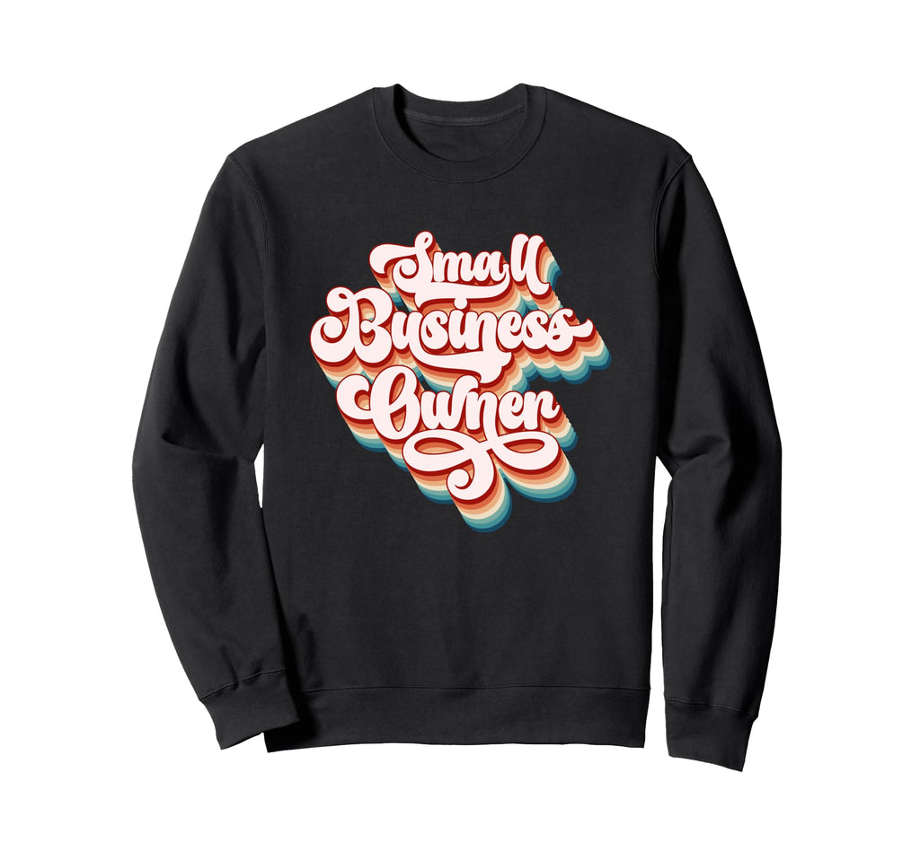 Small Business Owner Bold Sweatshirt - Streetwear Style Men Women - T-Shirt, Sweatshirt, Hoodie