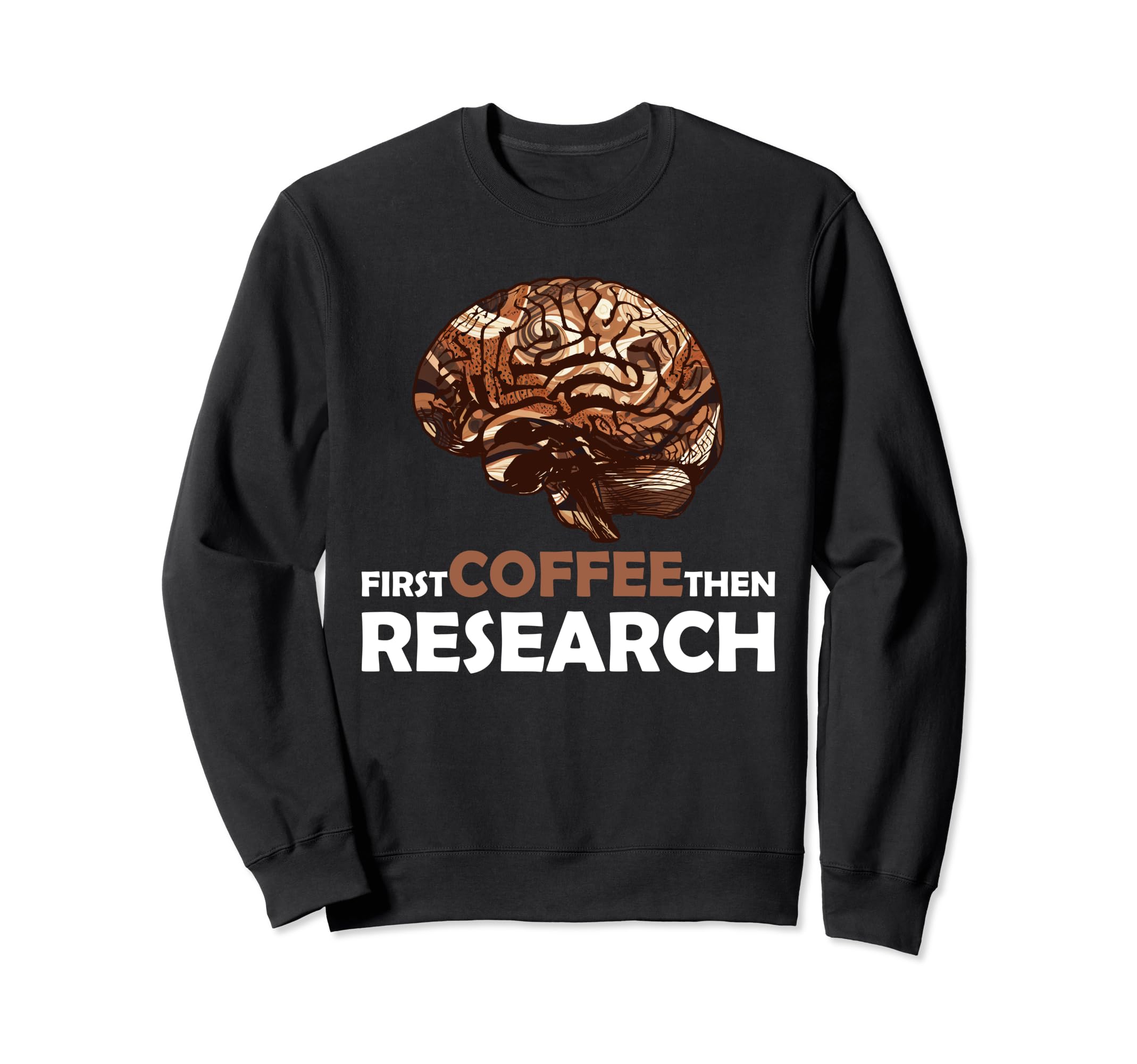 Brain Research Awareness Sweatshirt - Fun Novelty Design Men Women - T-Shirt, Sweatshirt, Hoodie
