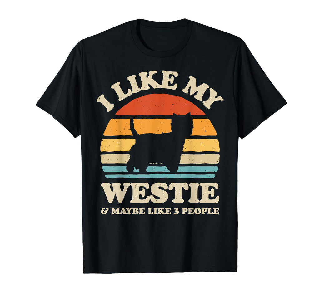 I Like My Westie West Highland White T-Shirt - Novelty Apparel Men Women - T-Shirt, Sweatshirt, Hoodie