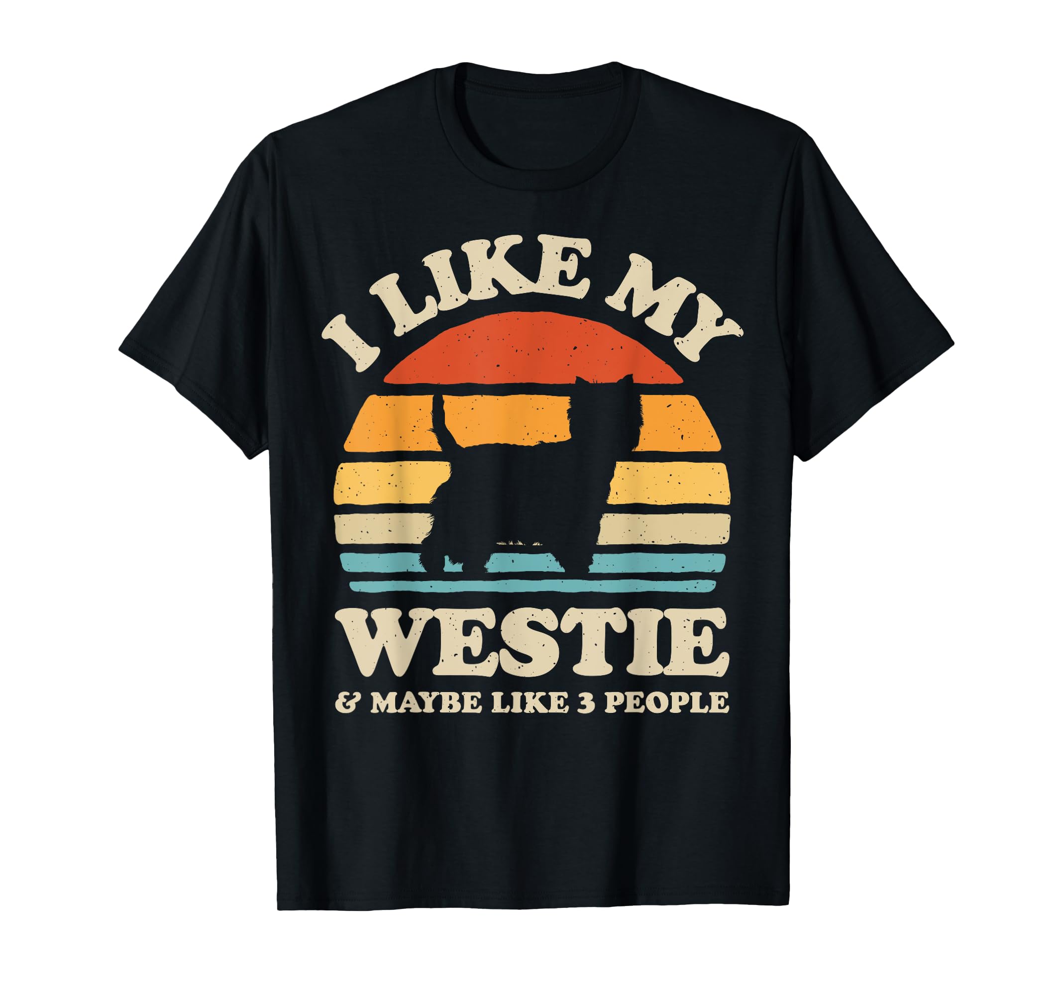 I Like My Westie West Highland White T-Shirt - Novelty Apparel Men Women - T-Shirt, Sweatshirt, Hoodie