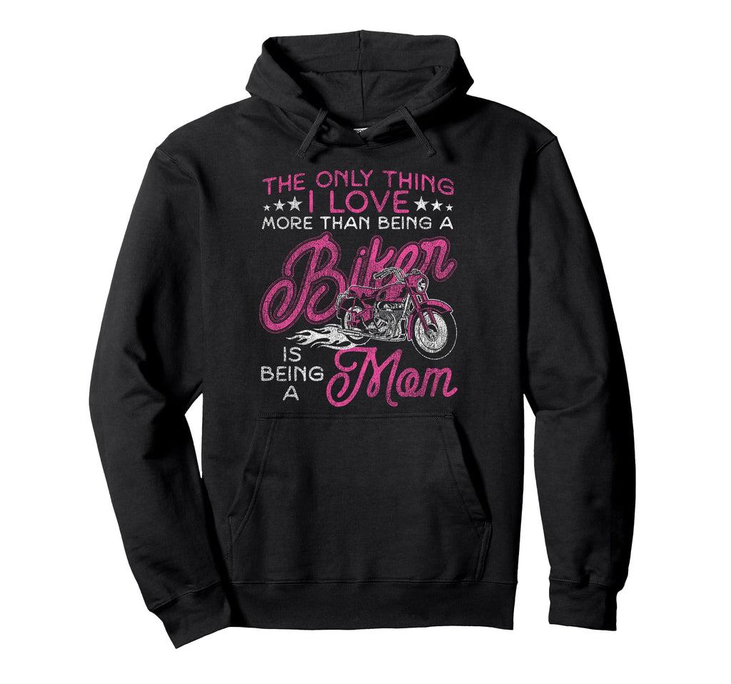 Motorcycle Biker Mom Only Thing I Love Hoodie - Graphic Print Men Women - T-Shirt, Sweatshirt, Hoodie