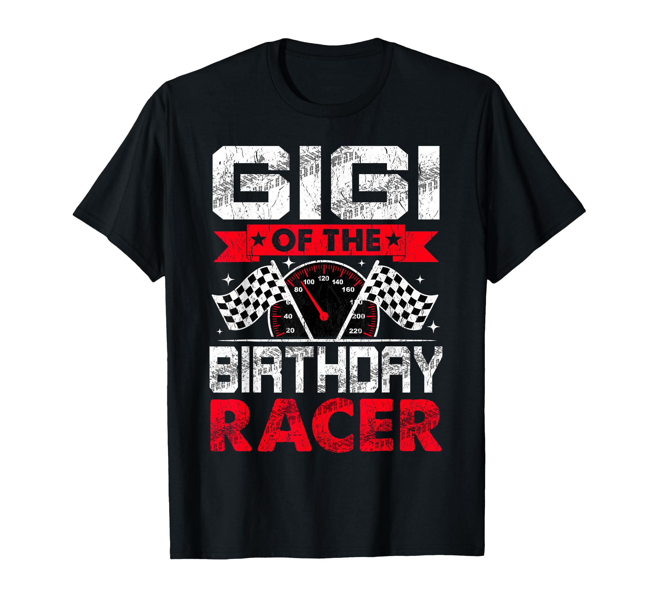 Gigi Birthday Racer Bday Racing Car Family T-Shirt - Unique Graphic Unisex - T-Shirt, Sweatshirt, Hoodie