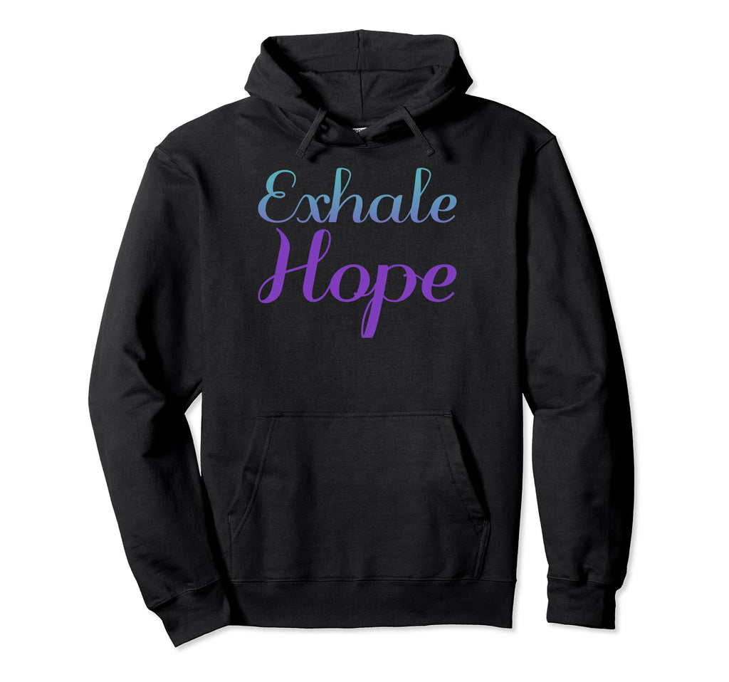 Exhale Hope Mental Health Awareness Hoodie - Custom Art Print Men Women - T-Shirt, Sweatshirt, Hoodie