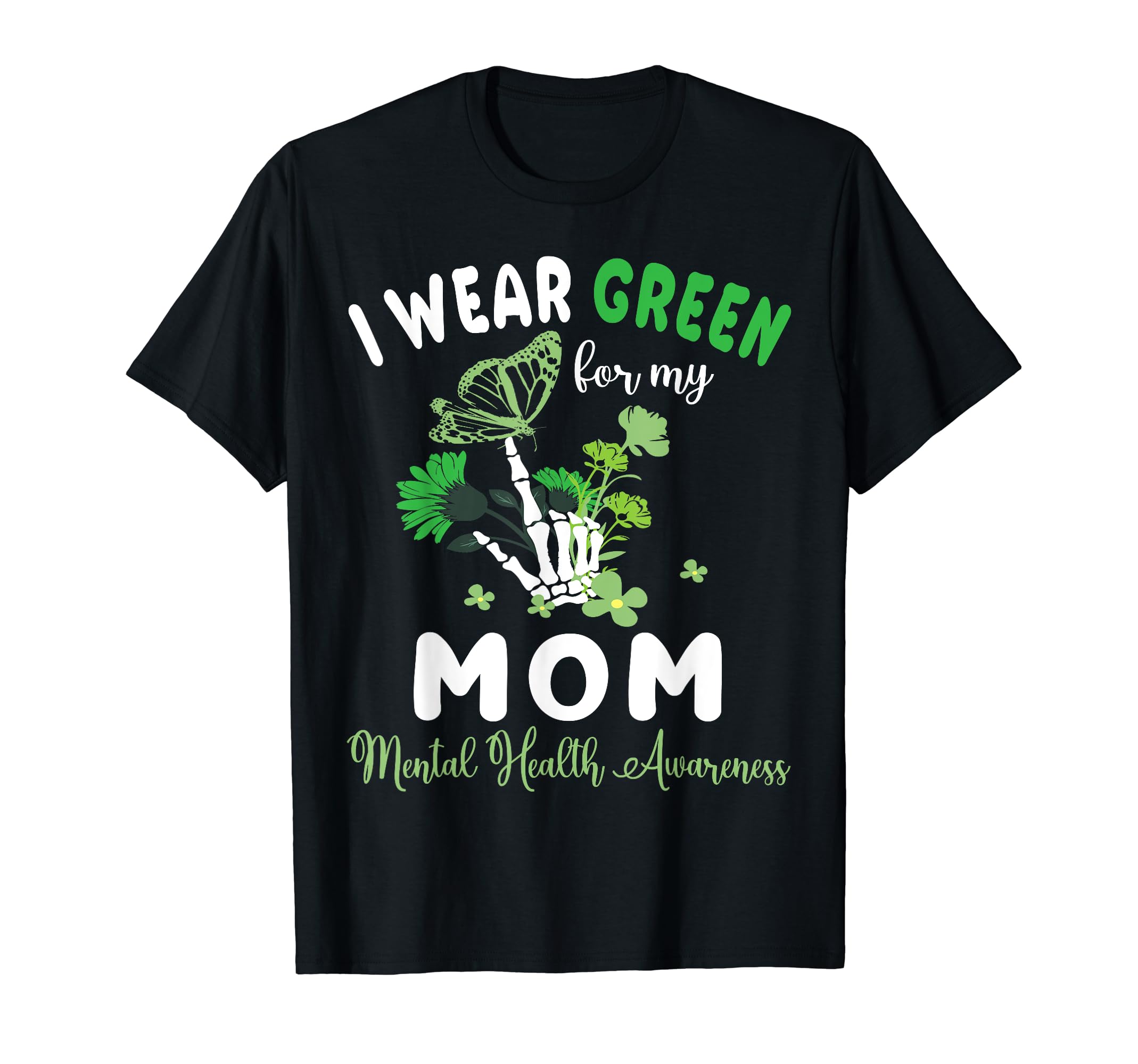Butterfly Flower Hand I Wear Green My T-Shirt - Graphic Print Men Women - T-Shirt, Sweatshirt, Hoodie