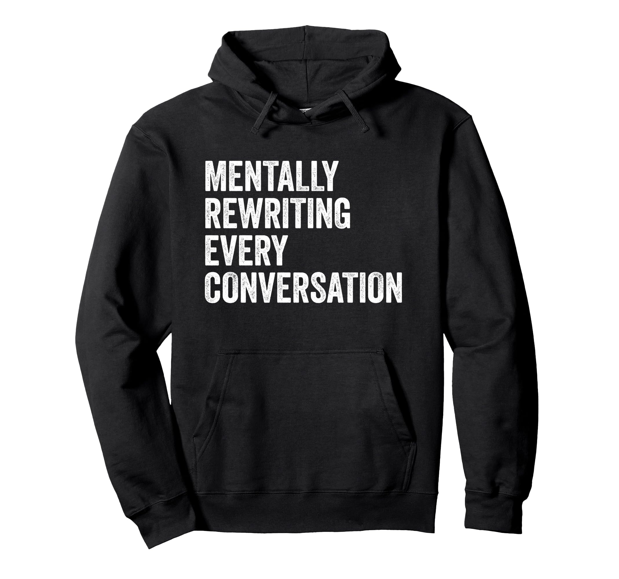 Mentally Rewriting Every Conversation Hoodie - Custom Art Print for Adults - T-Shirt, Sweatshirt, Hoodie