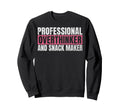 Professional Overthinker And Snack Sweatshirt - Trendy Graphic Unisex - T-Shirt, Sweatshirt, Hoodie