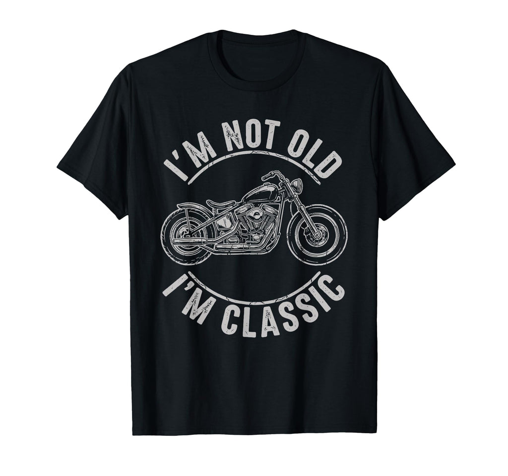 Im Not Old Im Motorcycle Biker Biker T-Shirt - Streetwear Style Unisex - T-Shirt, Sweatshirt, Hoodie