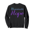 Illuminate Hope Mental Health Sweatshirt - Fun Novelty Design Unisex - T-Shirt, Sweatshirt, Hoodie