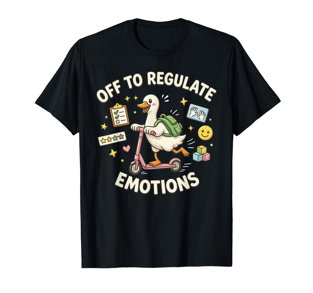 Off To Regulate Emotions Funny Goose T-Shirt - Novelty Apparel for Adults - T-Shirt, Sweatshirt, Hoodie