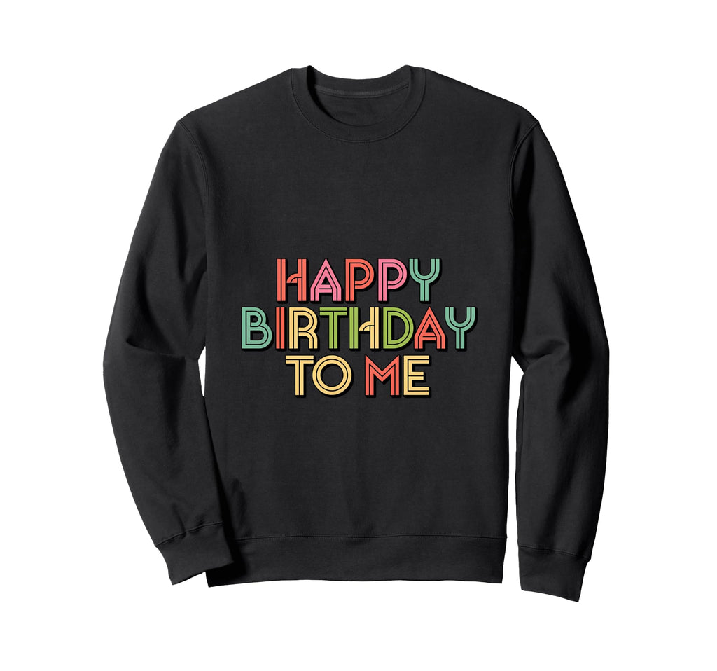 Colorful Typography Birthday Sweatshirt - Custom Art Print Men Women - T-Shirt, Sweatshirt, Hoodie