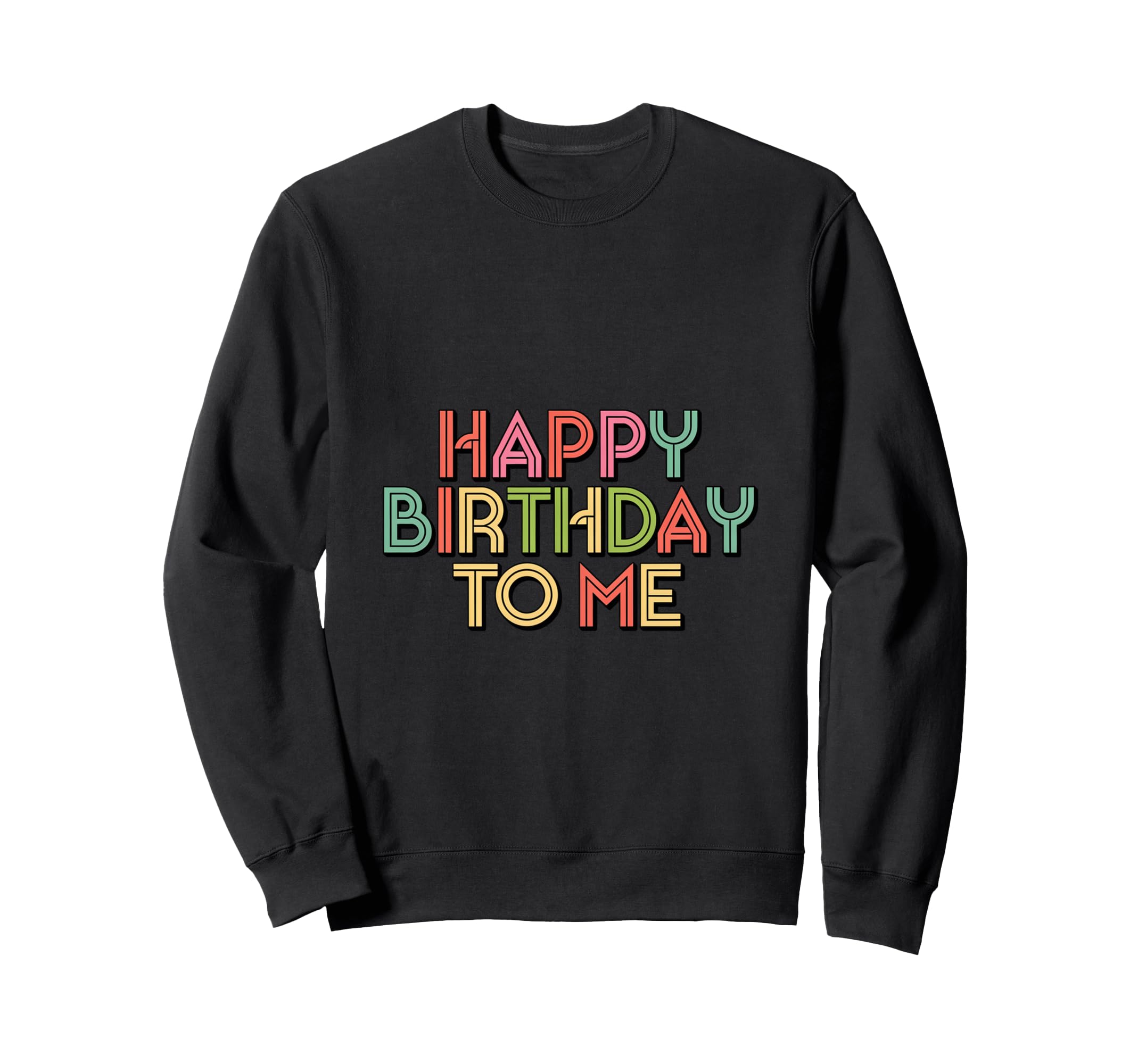 Colorful Typography Birthday Sweatshirt - Aesthetic Graphic for Adults - T-Shirt, Sweatshirt, Hoodie