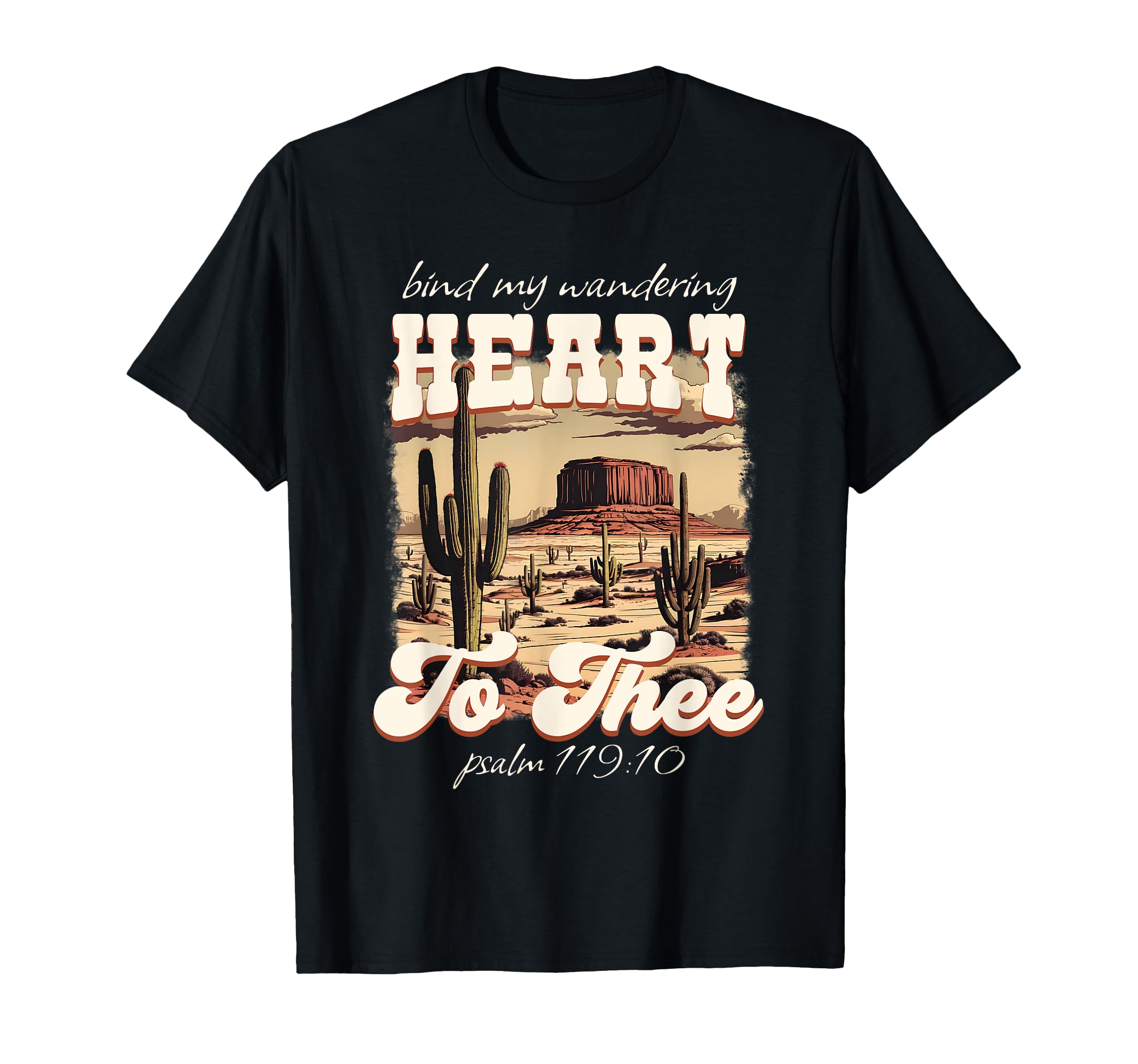 Bind My Wandering Heart To Thee T-Shirt - Casual Everyday Wear Men Women - T-Shirt, Sweatshirt, Hoodie