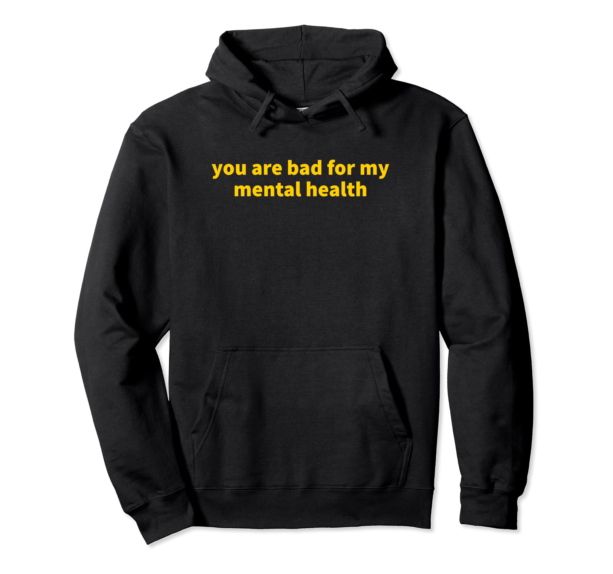 You Are Bad My Mental Health Hoodie - Trendy Graphic Men Women - T-Shirt, Sweatshirt, Hoodie