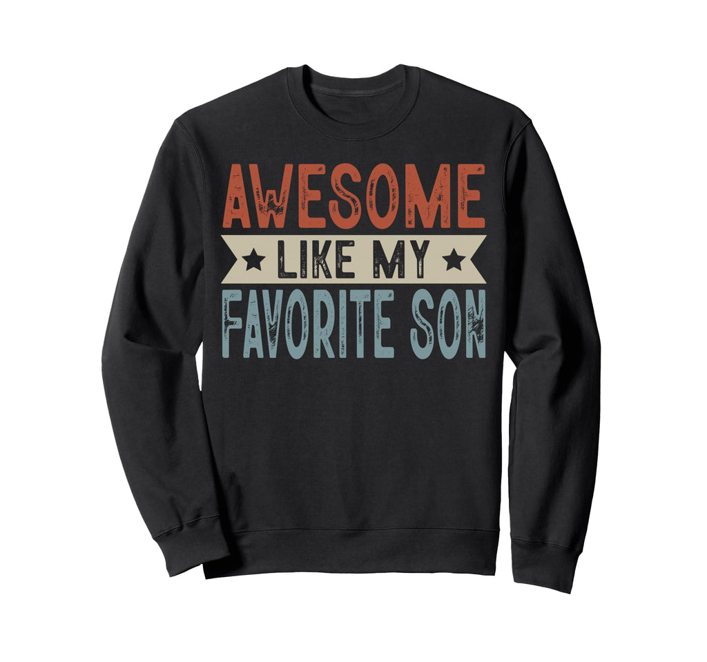 Awesome Like My Favorite Son Aesthetic Sweatshirt - Custom Art Print Unisex - T-Shirt, Sweatshirt, Hoodie