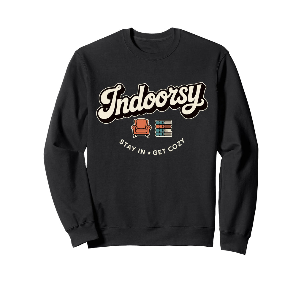 Antisocial Homebody Indoorsy Sweatshirt - Casual Everyday Wear Men Women - T-Shirt, Sweatshirt, Hoodie