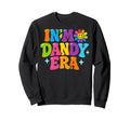 My Dandy Era Funny Groovy Vibes Sweatshirt - Novelty Apparel Men Women - T-Shirt, Sweatshirt, Hoodie