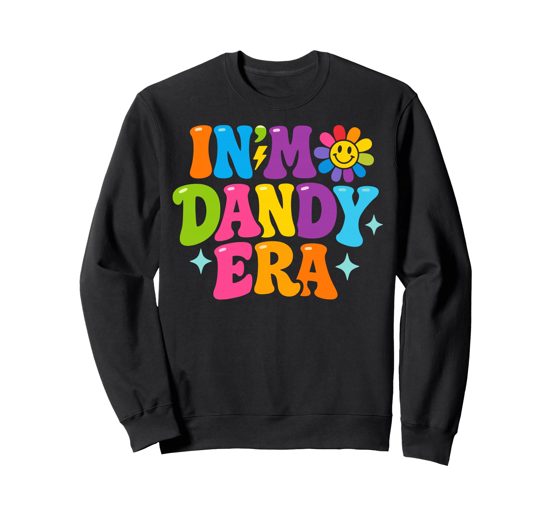 My Dandy Era Funny Groovy Vibes Sweatshirt - Novelty Apparel Men Women - T-Shirt, Sweatshirt, Hoodie