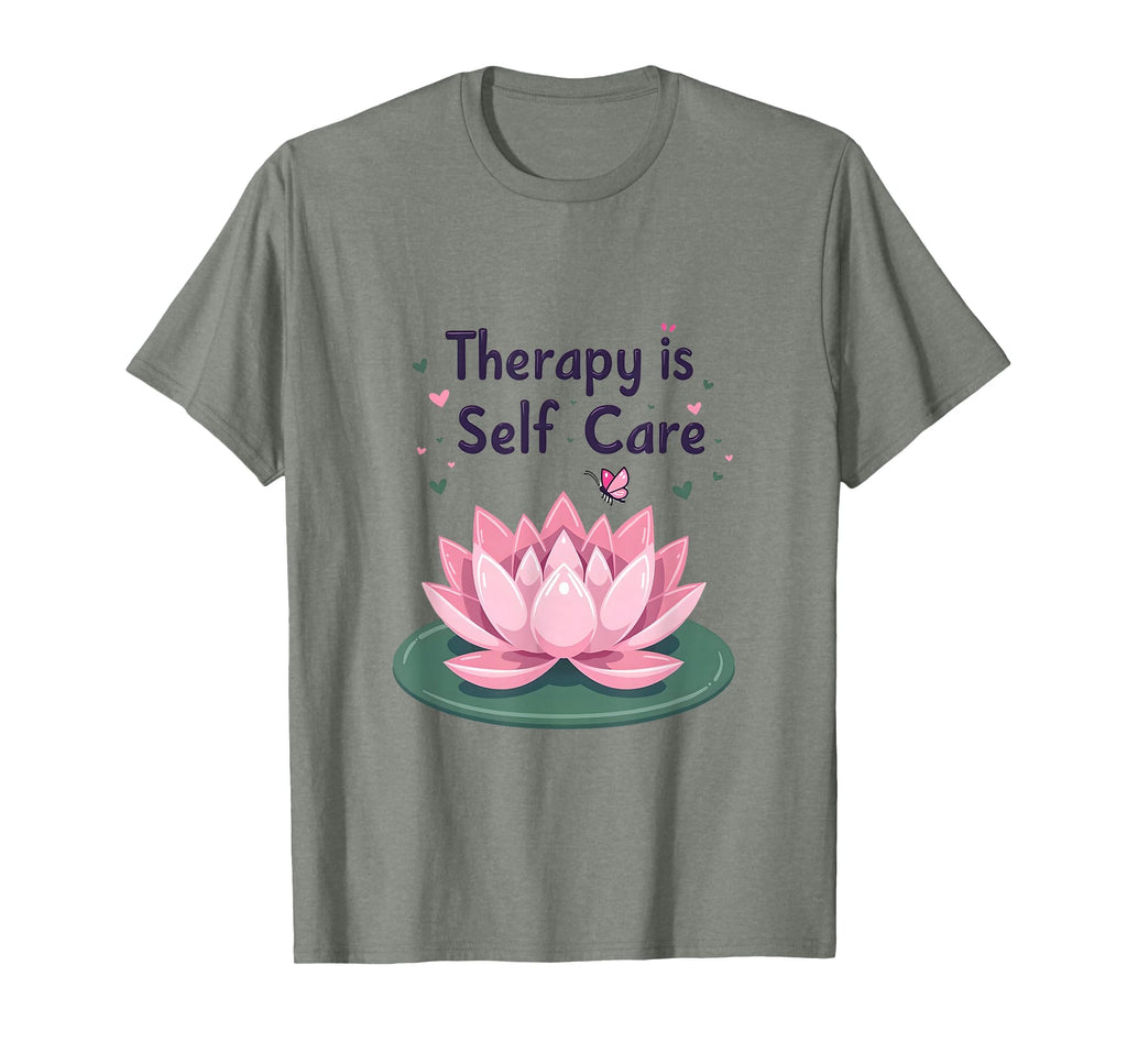 Therapy Is Self Care Mental Health T-Shirt - Casual Everyday Wear Men Women - T-Shirt, Sweatshirt, Hoodie