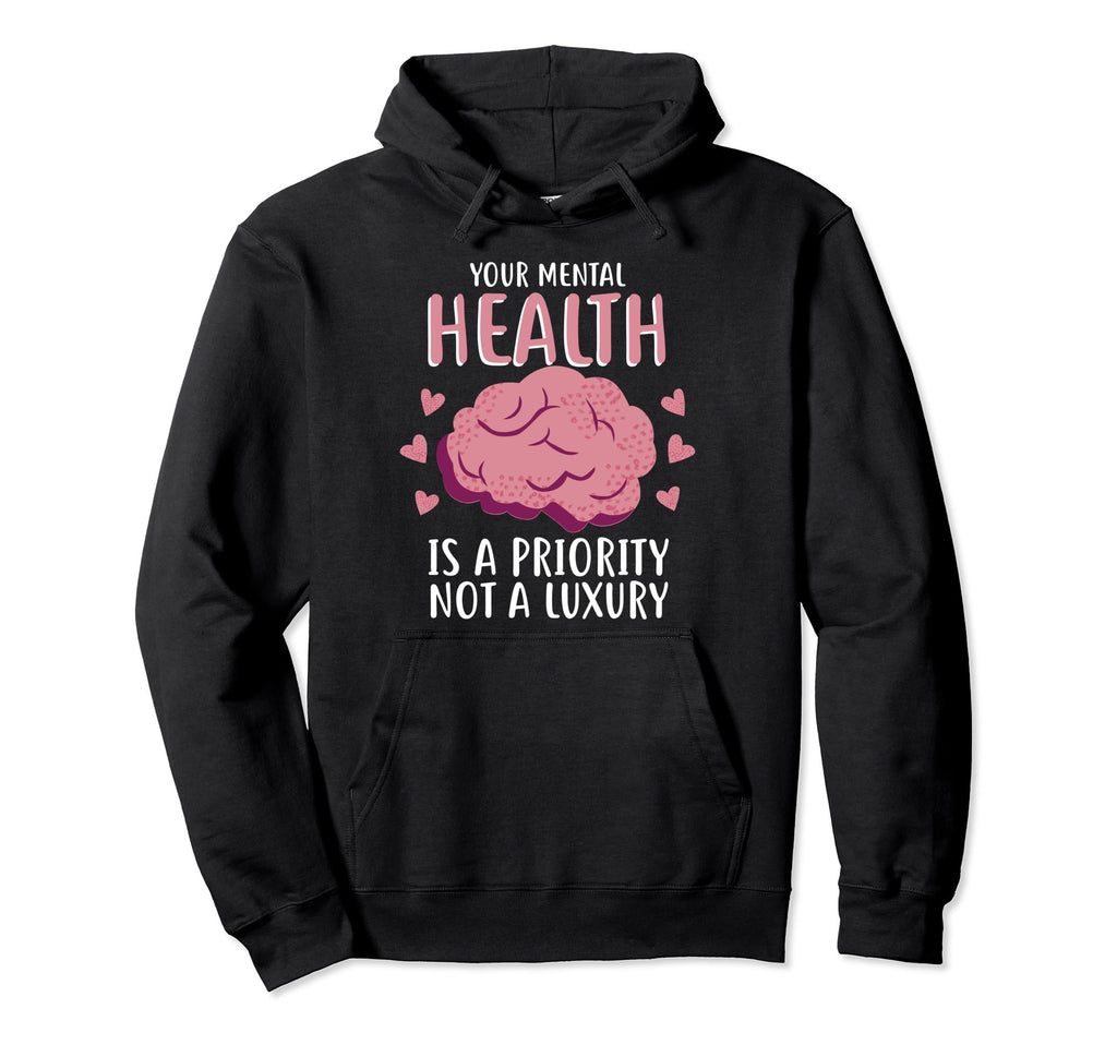 Mental Health Priority Depression Hoodie - Fun Novelty Design for Adults - T-Shirt, Sweatshirt, Hoodie