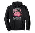 Mental Health Priority Depression Hoodie - Fun Novelty Design for Adults - T-Shirt, Sweatshirt, Hoodie