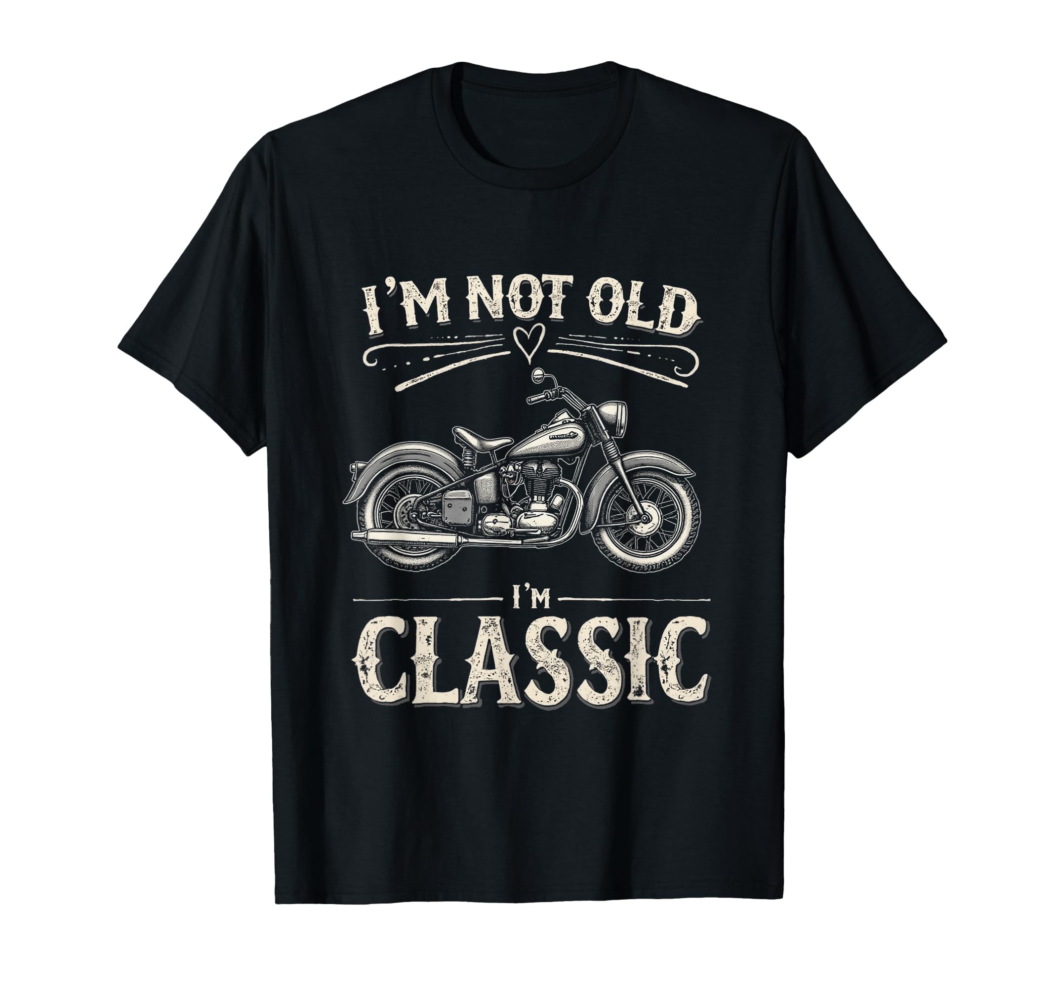 Im Not Old Im Motorcycle T-Shirt - Streetwear Style for Adults - T-Shirt, Sweatshirt, Hoodie