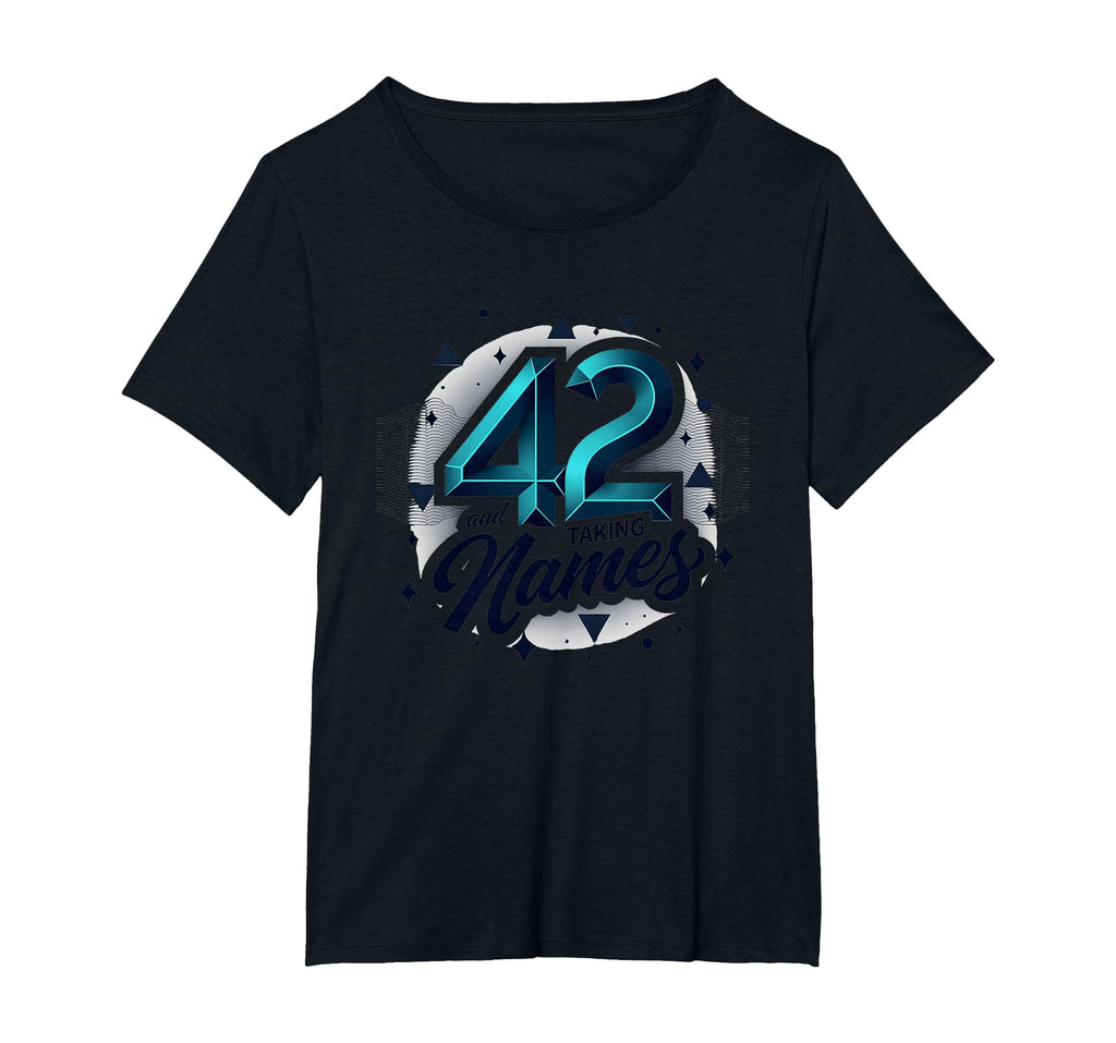 Birthday Gift 42 And Taking Names T-Shirt - Unique Graphic for Adults - T-Shirt, Sweatshirt, Hoodie