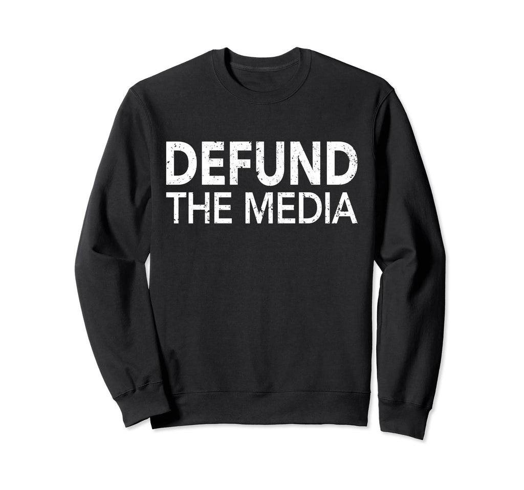 Defund Media Distressed Protest Gift Sweatshirt - Aesthetic Graphic Unisex - T-Shirt, Sweatshirt, Hoodie